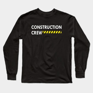 Construction Crew Long Sleeve T-Shirt